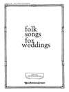 Folk Songs for Weddings Vocal Solo & Collections sheet music cover Thumbnail